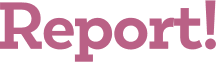Report!