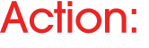 Action: 