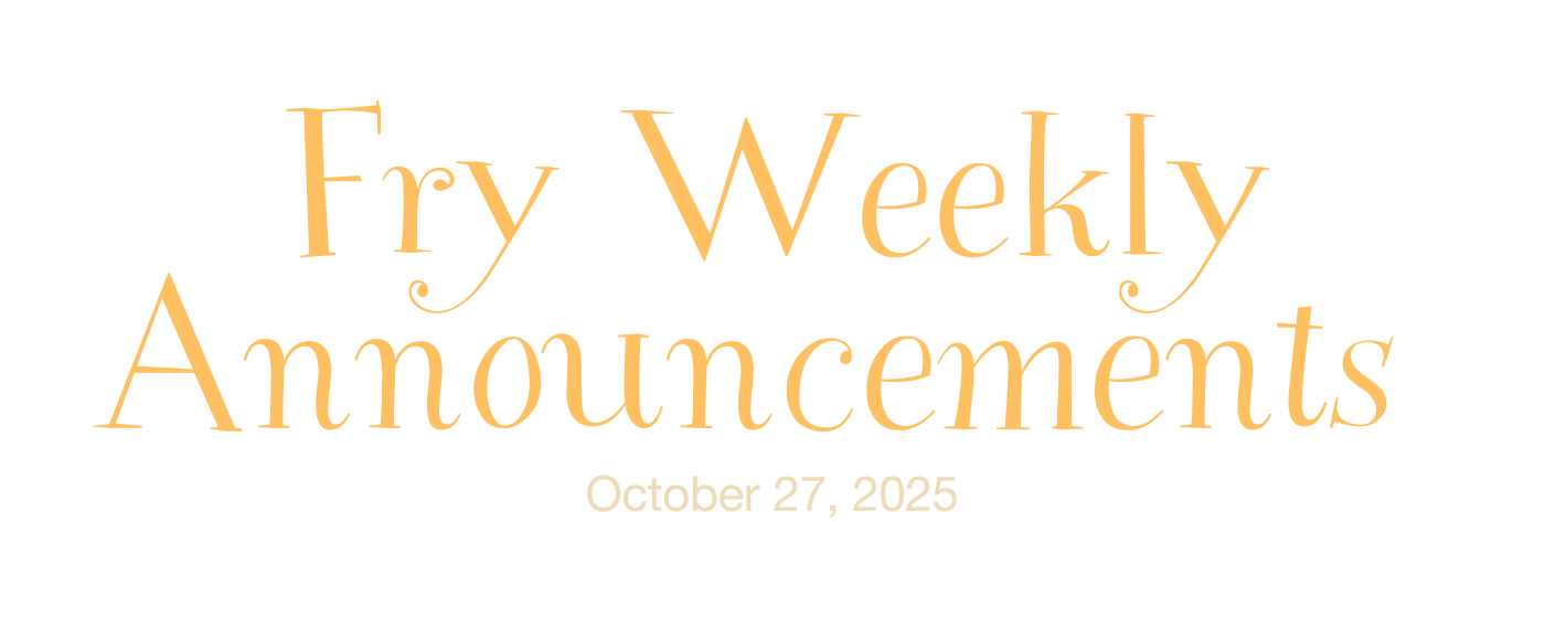 Fry Weekly Announcements