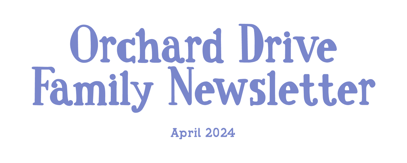 Orchard Drive Family Newsletter