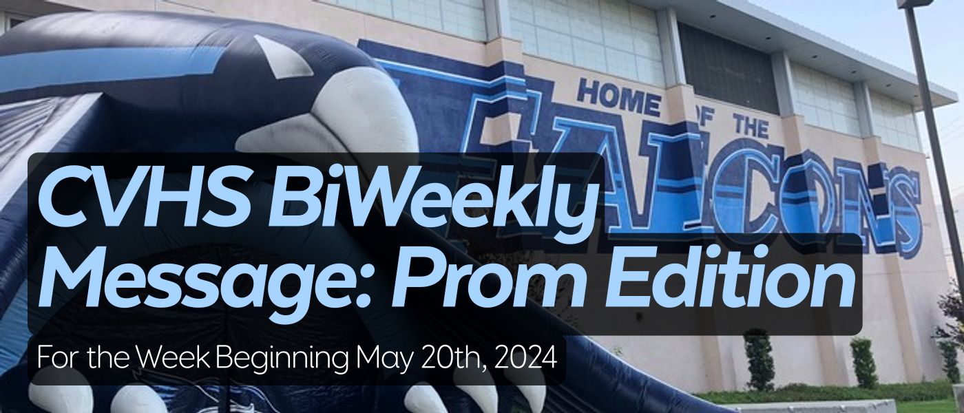 CVHS BiWeekly Message: Prom Edition For the Week Beginning May 20th, 2024