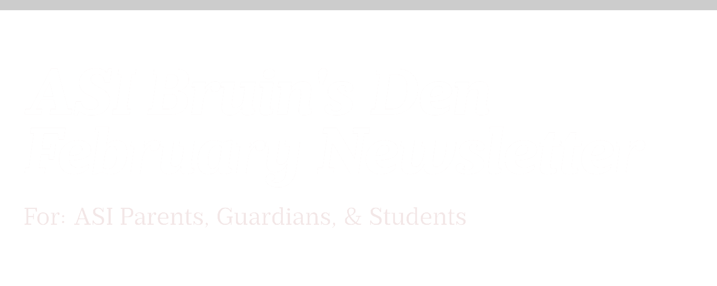 ASI Bruin's Den February Newsletter