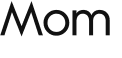 Mom 