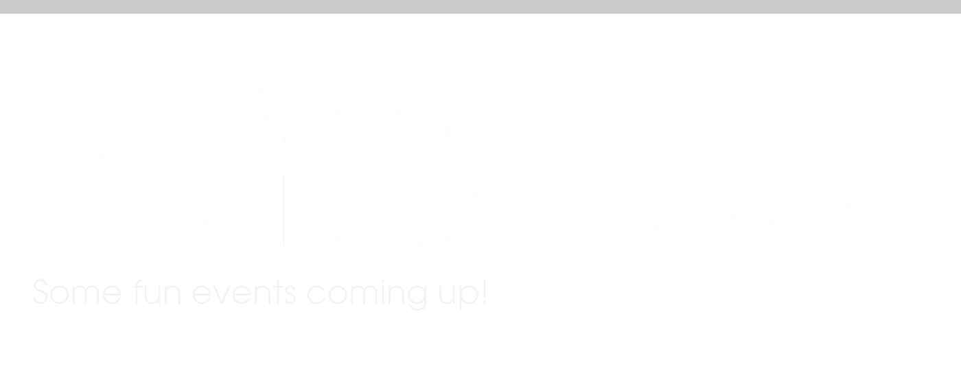 SCS Weekly Newsletter 1/15/25