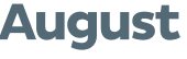 August 