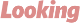 Looking 
