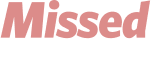 Missed 