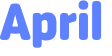 April 