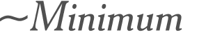 ~Minimum 