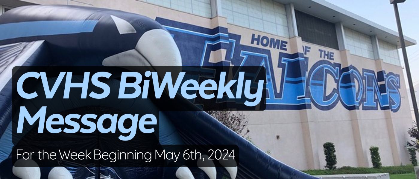 CVHS BiWeekly Message For the Week Beginning May 6th, 2024