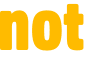 not 