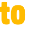 to 