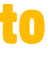 to 