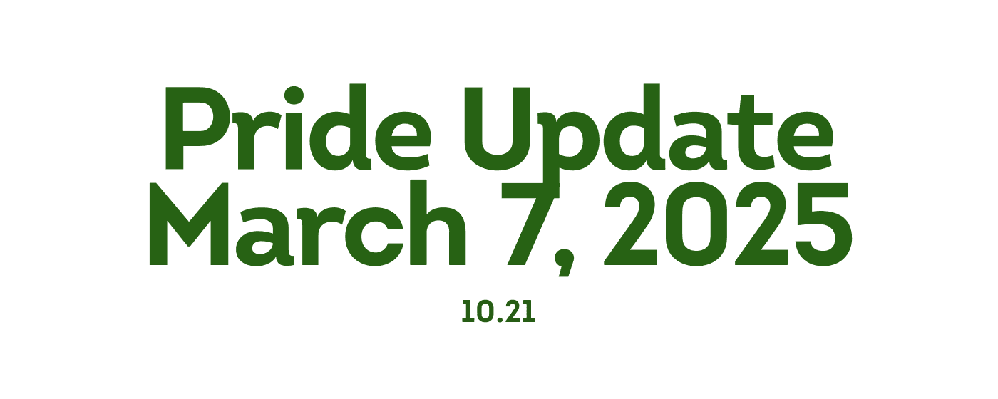 Pride Update     March 7, 2025
