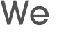We 