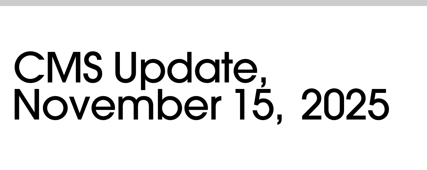 CMS Update, November 15, 2025