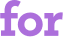 for 