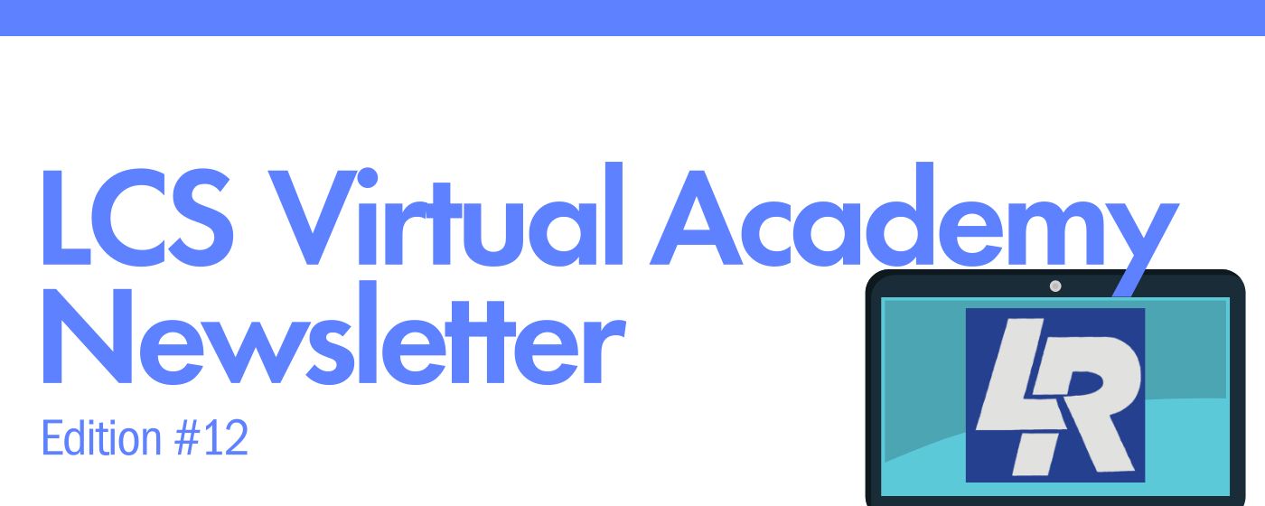 LCS Virtual Academy Newsletter Edition #12