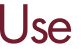 Use 