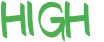 HIGH 