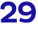 29