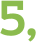 5, 