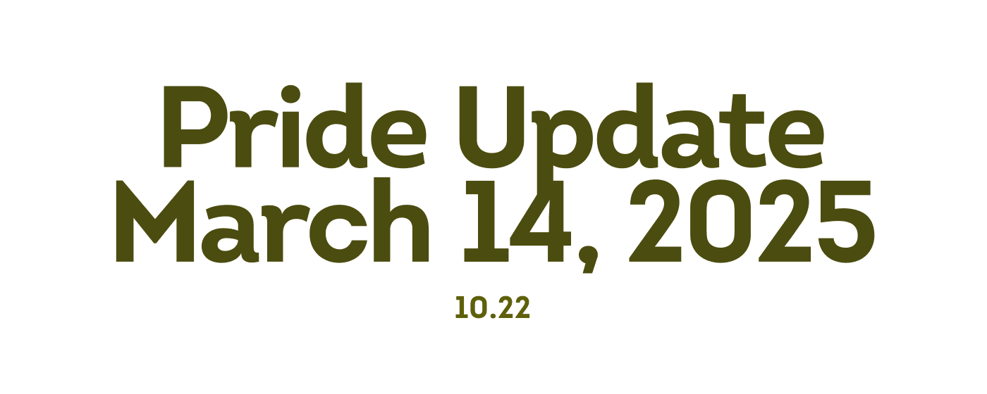 Pride Update     March 14, 2025