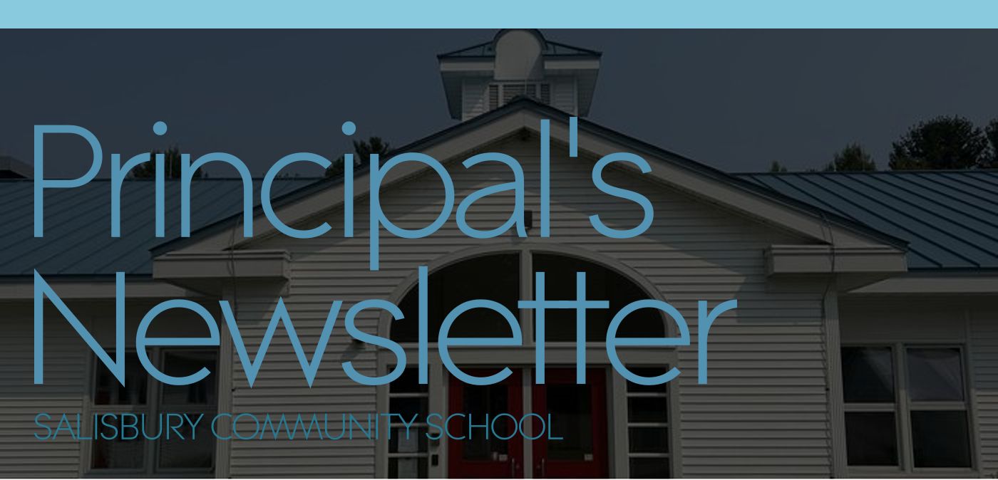 Principal's Newsletter SALISBURY COMMUNITY SCHOOL