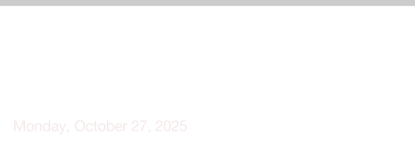 WUSD School Board Meeting Summary