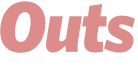 Outs