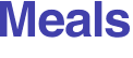 Meals