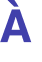 À 