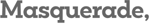 Masquerade, 