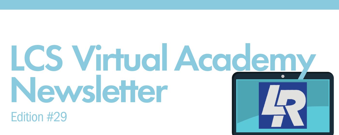 LCS Virtual Academy Newsletter Edition #29