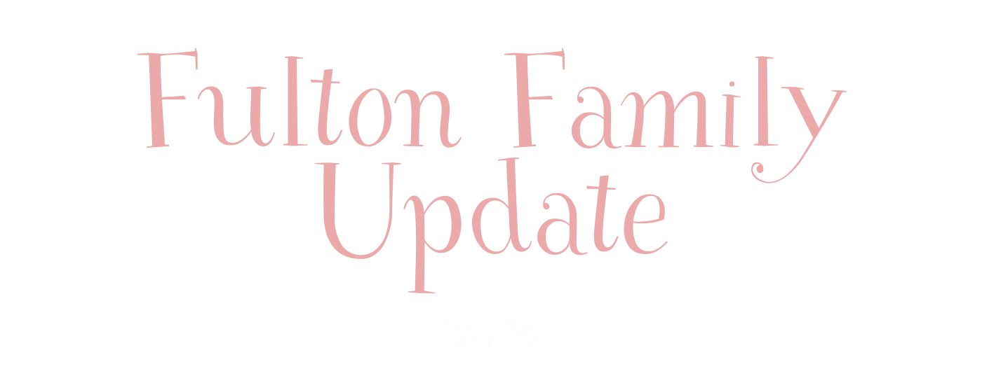 Fulton Family Update