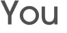 You 