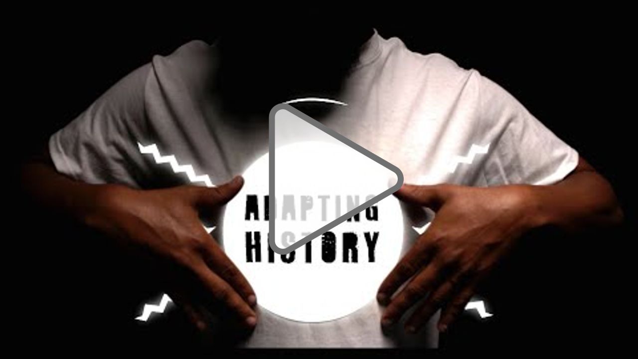 Click to play: Adapting History (Educational Film) TRAILER