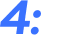 4:  