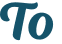 To 
