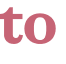 to 