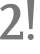 2!