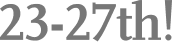 23-27th!