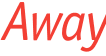 Away