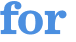 for 