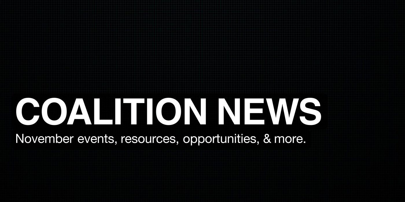 COALITION NEWS November events, resources, opportunities, & more.