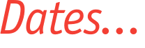 Dates...