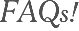 FAQs!
