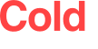Cold 