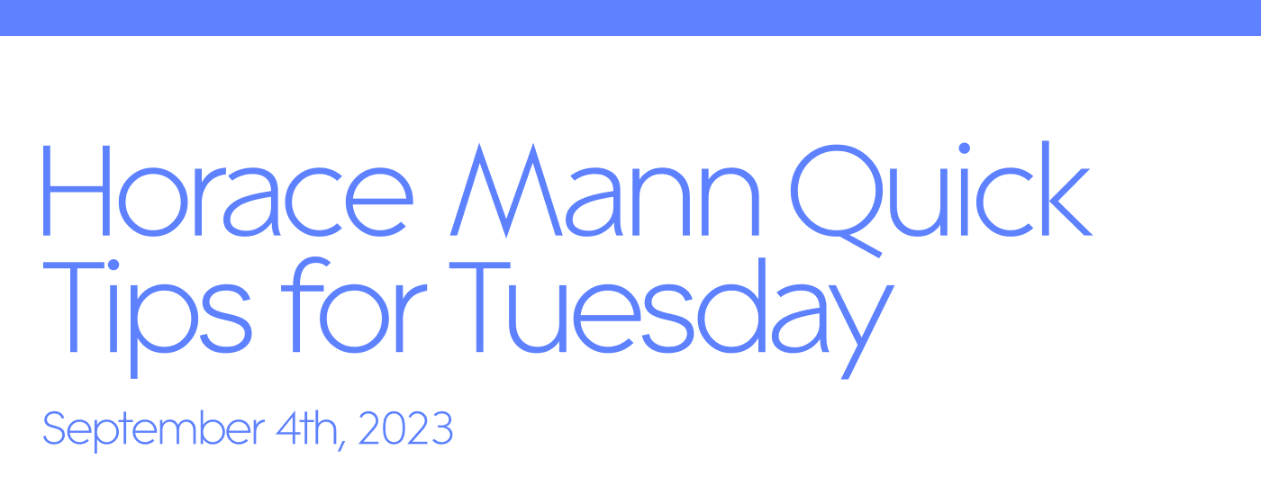 Horace Mann Quick Tips for Tuesday