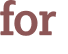 for 
